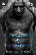 The Beautiful and the Damned (Ace of Spades MC #1) by M. Kristine