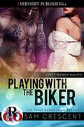 Playing With the Biker by Sam Crescent