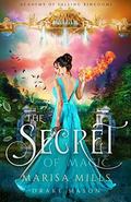 The Secret of Magic (Academy of Falling Kingdoms #2) by Drake Mason