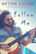 Follow Me by Afton Locke