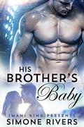 His Brother's Baby (The Nanny's Scandalous Secret #1) by Imani King
