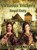 Virtuous Trickery, A Historical Romance, Royal Duty Series by Alaina Stanford