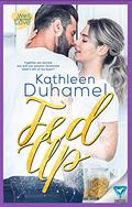 Fed Up (Well-Seasoned Love #1) by Kathleen Duhamel
