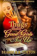 Thugs Make Good Girls Act Up by Brandi Westry