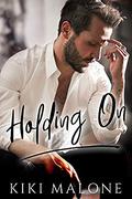 Holding On by KiKi Malone
