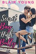 Secret Bay High Bully by Blair Young