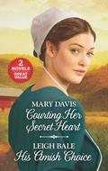 Courting Her Secret Heart / His Amish Choice by Mary Davis