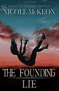 The Founding Lie: Book Two of the Eververse Chronicles by Nicole McKeon