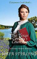 The Texas Cowboy’s Courtship (Testament Creek series #1) by Maya Stirling