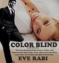 Color Blind - Speak Softly Love - Heartbreaking romantic crime and suspense interracial romance: Book 4 by Eve Rabi