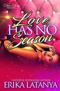 Love Has No Season by Erika Latanya