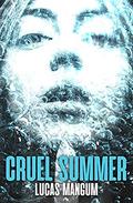 Cruel Summer by Lucas Mangum
