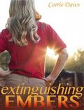 Extinguishing Embers (Embers #3) by Carrie Daws