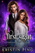 First Sight: A Forbidden love Story: Guardian Of Monsters Saga (Royal Mages #1) by Kristin Ping