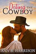 Dating the Cowboy (The Hansen Brothers #3) by Ann B. Harrison