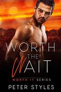 Worth The Wait (Worth It #10) by Peter Styles
