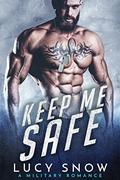 Keep Me Safe: A Military Romance by Lucy Snow