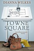 Towne Square (Providence Island #2) by Dianna Wilkes
