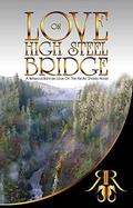 Love On High Steel Bridge (Love On The Pacific Shores #6) by Rebecca Rohman