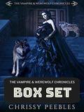 The Vampire & Werewolf Chronicles Box Set by Chrissy Peebles