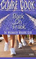 The Wildwater Walking Club: Back on Track: Book 2 of The Wildwater Walking Club series by Claire Cook