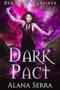Dark Pact (Her Dark Guardians #1) by Alana Serra