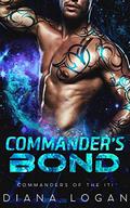 Commander's Bond: A SciFi Alien Romance (Commanders of the Iti #3) by Diana Logan