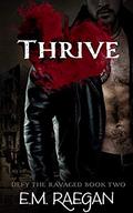 Thrive (Defy the Ravaged #2) by E.M. Raegan