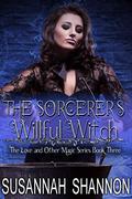 The Sorcerer's Willful Witch by Susannah Shannon