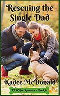 Rescuing the Single Dad (PAWS for Romance #1) by Kadee McDonald