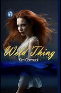 Wild Thing (C.O.A. #1) by Kim Cormack