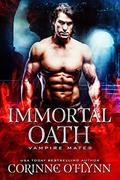 Immortal Oath (Vampire Mates) by Corinne O'Flynn