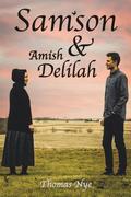 Samson & Amish Delilah by Thomas Nye