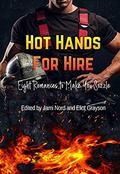 Hot Hands for Hire: Eight Romances to Make You Sizzle by Tobi Doyle
