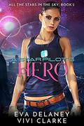 A Star Pilot's Hero (All the Stars in the Sky #2) by Vivi Clarke