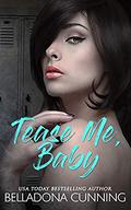 Tease Me, Baby by Belladona Cunning
