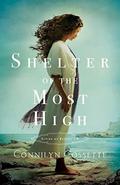 Shelter of the Most High by Connilyn Cossette