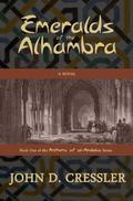 Emeralds of the Alhambra (Anthems of al-Andalus Series #1) by John D. Cressler