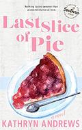 Last Slice of Pie (Starving for Southern #2) by Kathryn Andrews