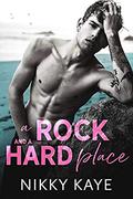 A Rock and a Hard Place by Nikky Kaye