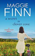 A Secret in Clover Cove: a heart-warming romance set on the beautiful west coast of Ireland by Maggie Finn