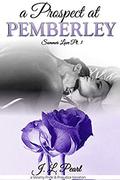A Prospect at Pemberley: a Steamy Pride & Prejudice Variation (Summer Love #3) by JL Pearl