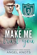 Make Me Trust You by Angel Knots