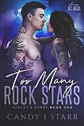 Too Many Rock Stars: Violet's Story (Access All Areas #1) by Candy J Starr