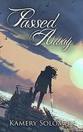 Passed Away: A Romantic Time Travel Adventure (The Swept Away Saga #6) by Kamery Solomon