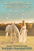 Legacy of Ruby's Ranch by Rhonda Frankhouser