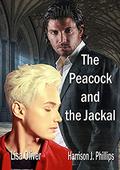 The Peacock and the Jackal by Harrison J. Phillips, Lisa Oliver