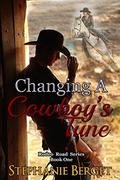Changing A Cowboy's Tune (Rodeo Road #1) by Stephanie Berget