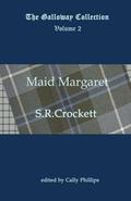 Maid Margaret (The Galloway Collection #2) by S.R. Crockett