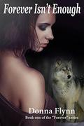 Forever Isn't Enough ("Forever" #1) by Donna Flynn